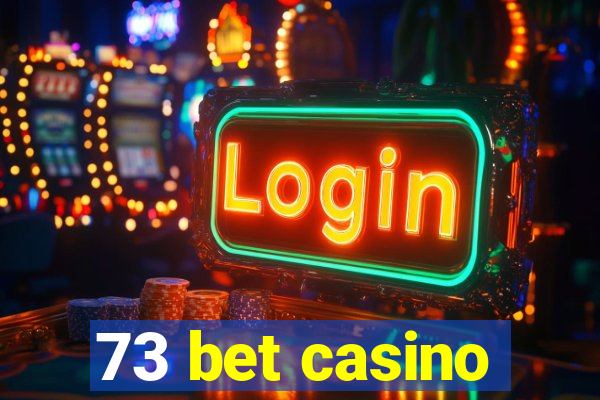 73 bet casino